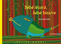 Bébé lézard, bébé bizarre